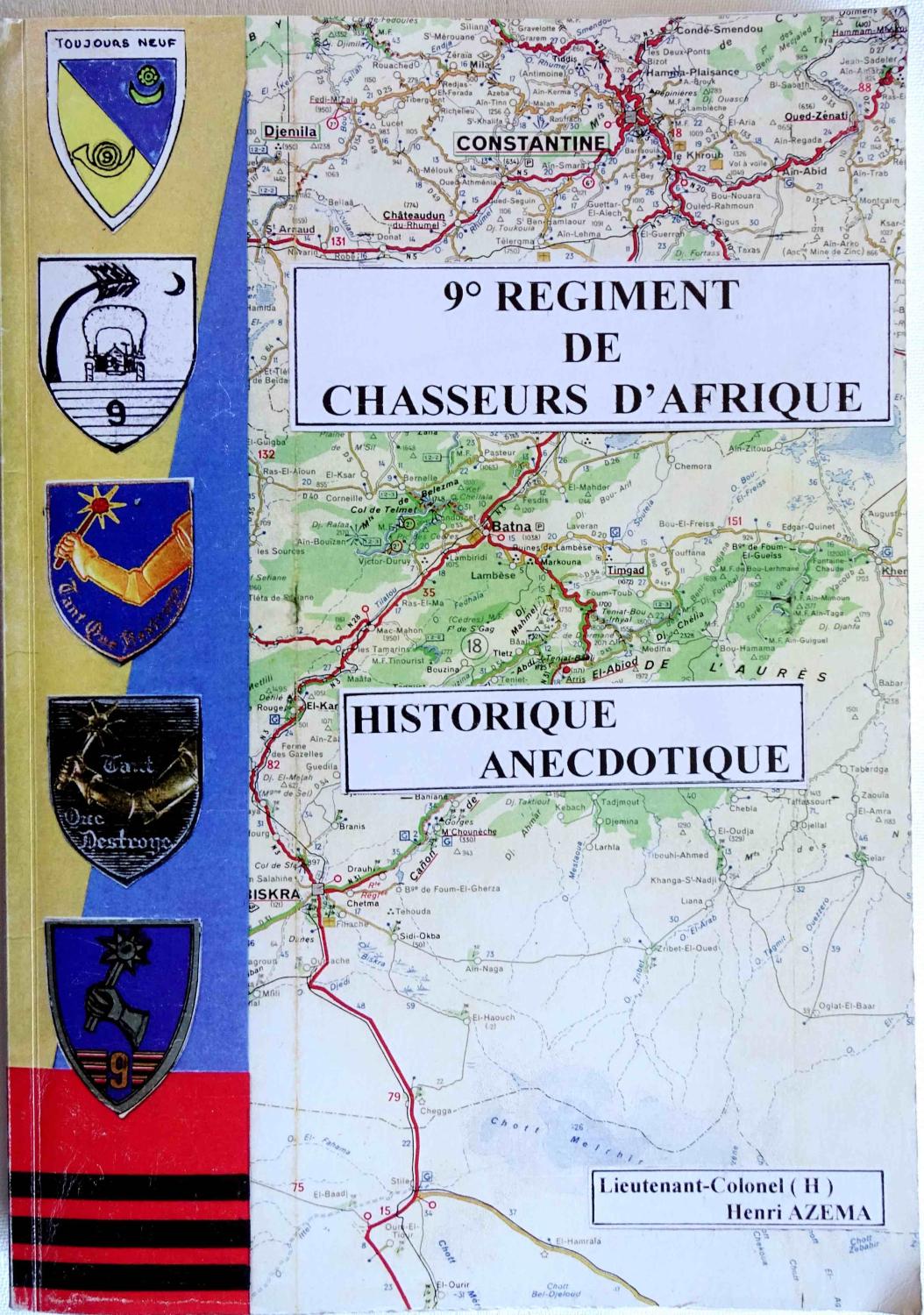 9&deg; R&eacute;giment de Chasseurs d&#039;Afrique. Historique anecdotique  Ltnt-Cln. Azema