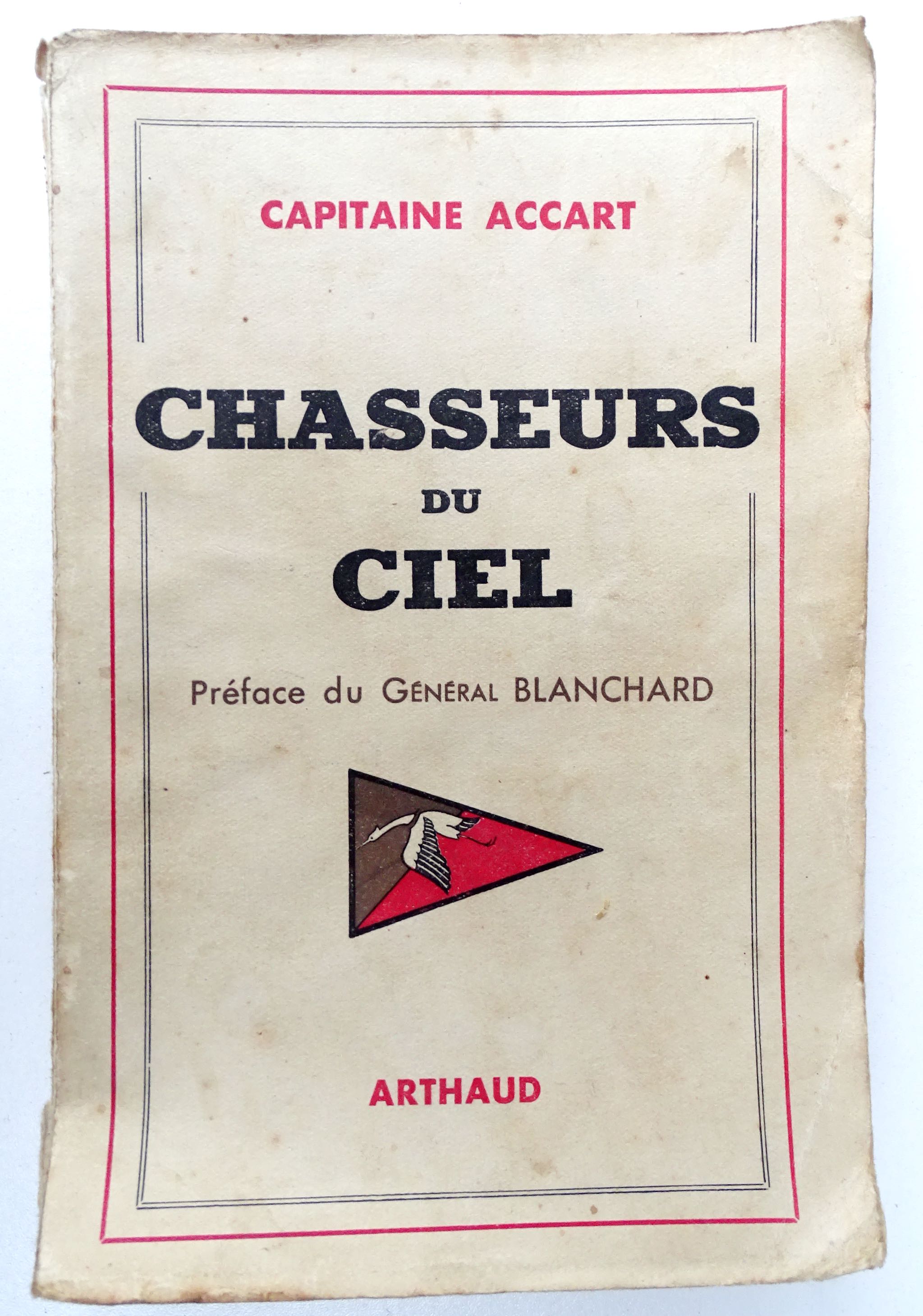 Chasseurs du ciel Capitaine Accart. France 40 récit de pilote.