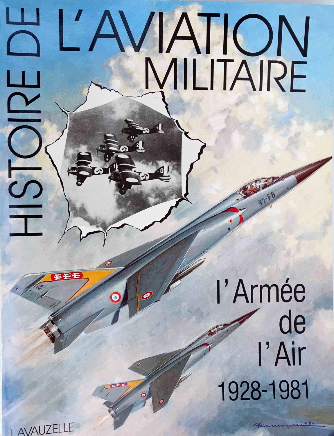 Histoire de l'aviation militaire  L'armée de l'Air 1928-1981. Lavauzelle