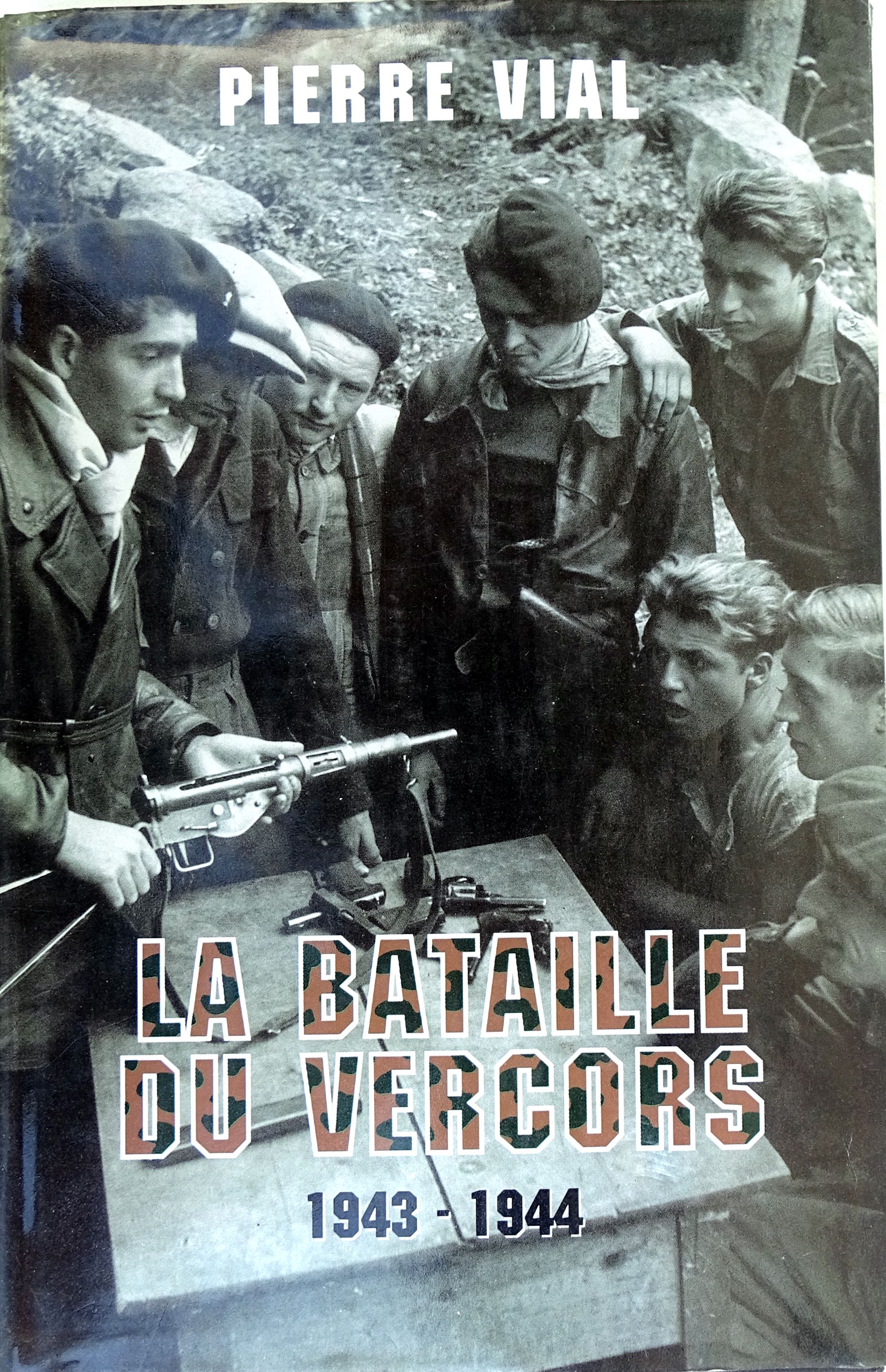 La bataille du Vercors  Pierre Vial, &eacute;dition 1994