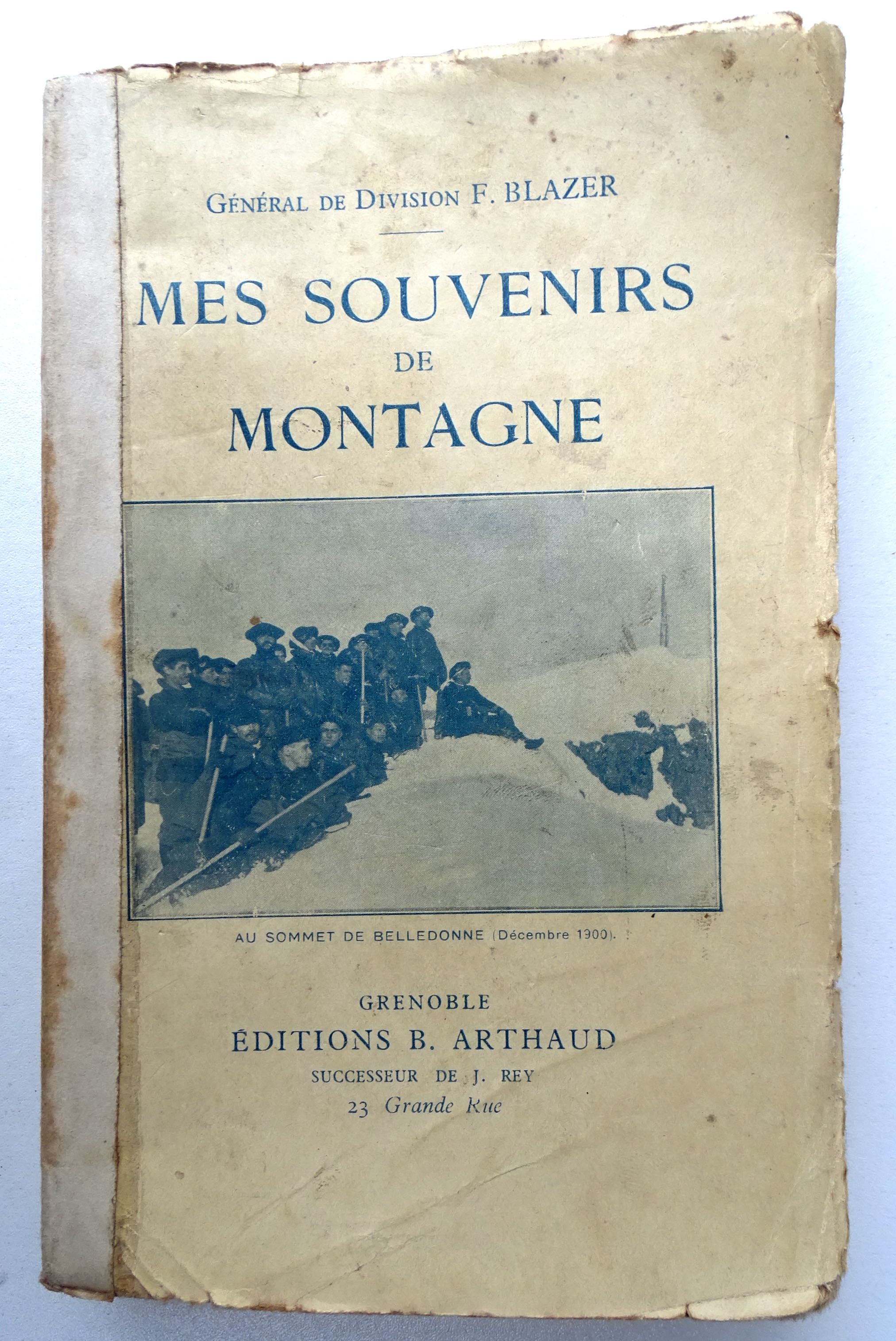 Mes souvenirs de montagne  G&eacute;n&eacute;ral de Division F.Blazer  Arthaud 1929