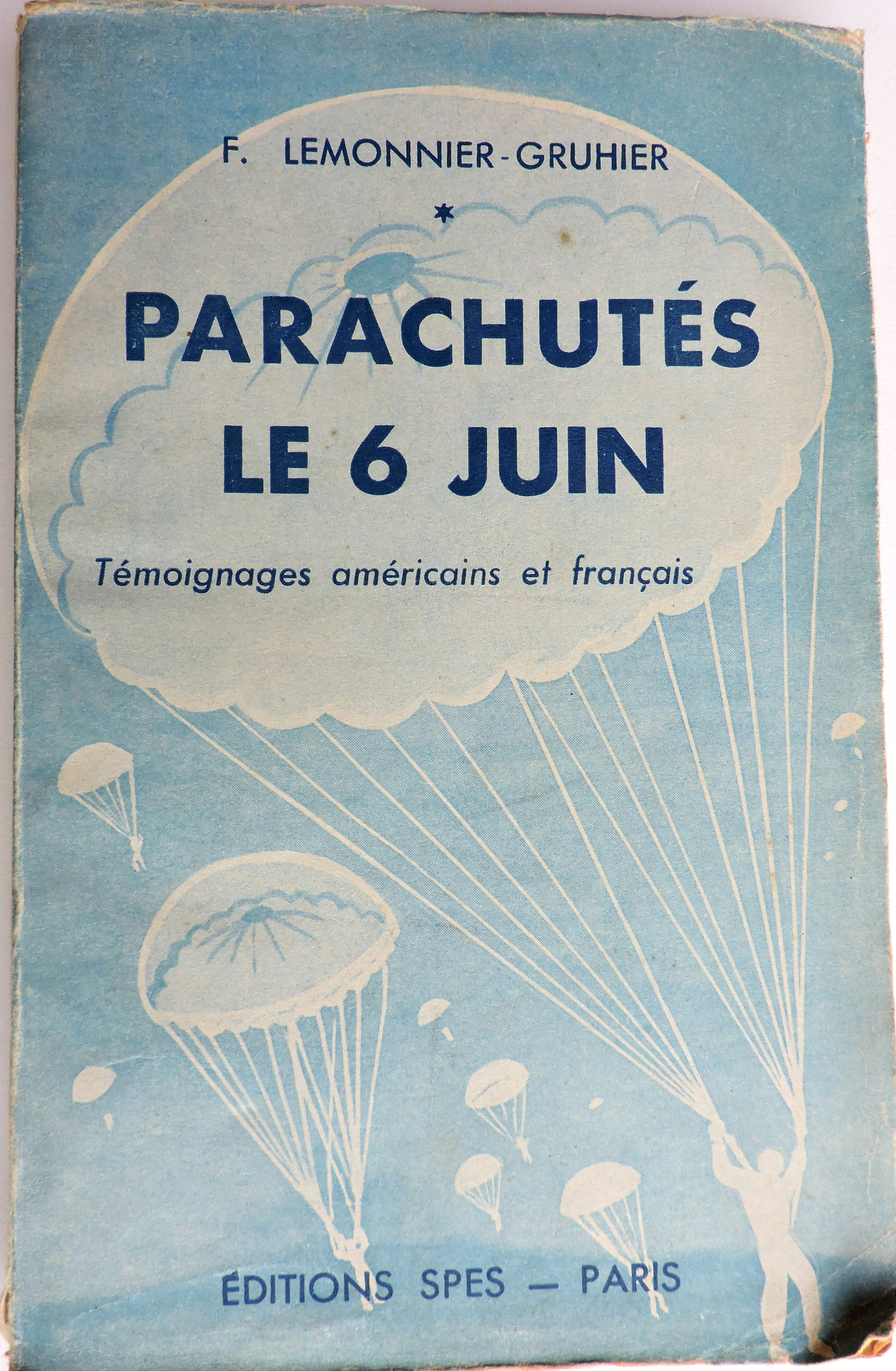 Parachut&eacute;s le 6 juin T&eacute;moignages am&eacute;ricains et fran&ccedil;ais  Lemonnier-Gruhier