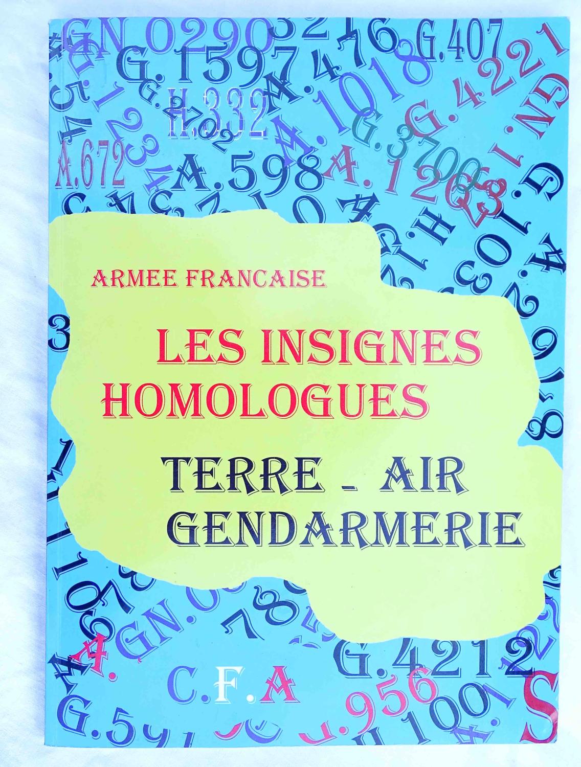 R&eacute;pertoire des Insignes homologu&eacute;s Terre air Gendarmerie de 1945 &agrave; 2007
