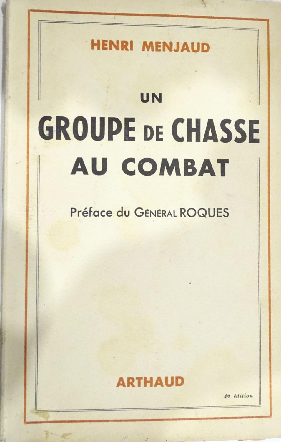 Un groupe de chasse au combat. Henri Menjaud R&eacute;cit 1939-1940