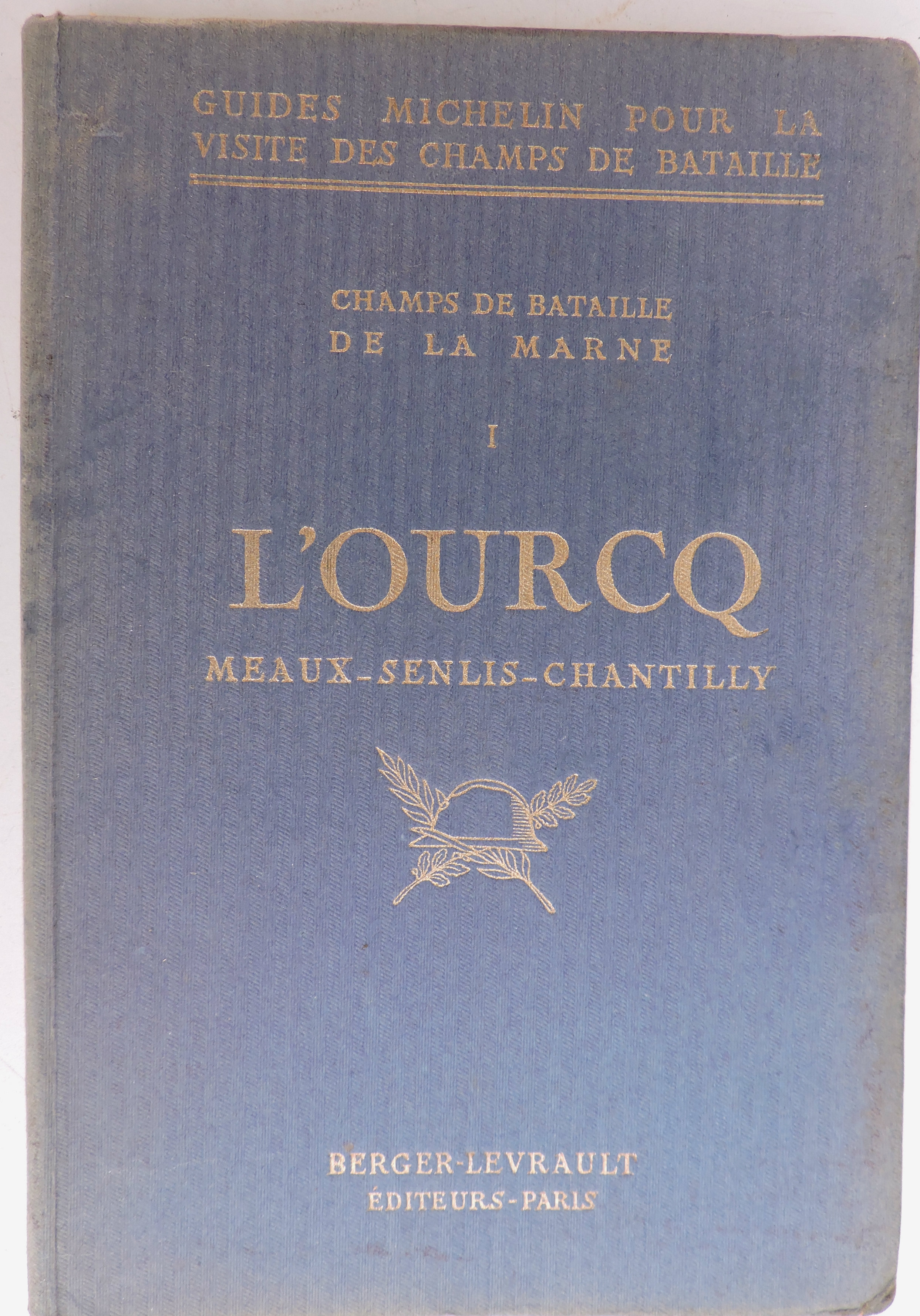 Guide Michelin Champs de bataille de la Marne 1 L&#039;Ourcq  Meaux-Senlis-Chantilly