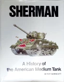 Sherman  A history of the american medium tank. R.P. Hunnicutt