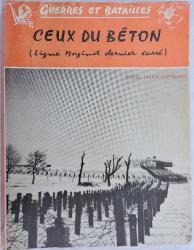 Ceux du b&eacute;ton Ligne Maginot dernier carr&eacute;  Pierre Maine-Lombard