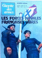 Forces Navales Fran&ccedil;aises Libres Gazette des armes HS N&deg;10