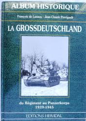 La Grossdeutschland. De Lannoy, Perrigault  Editions Heimdal 1998