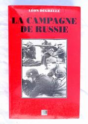 La campagne de Russie.  L&eacute;on Degrelle. 1987