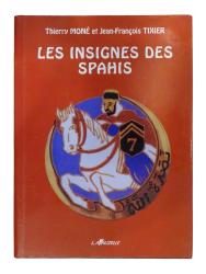 Les insignes des Spahis Mon&eacute; &amp; Tixier. Lavauzelle 1999