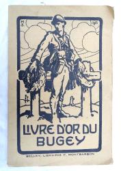 Livre d&#039;or du Bugey Historique du 133&deg; RI, 333&deg; RI, 56&deg; RIT 1914-1918