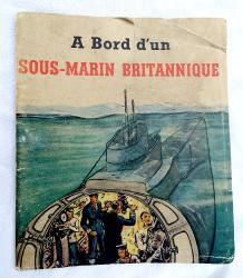 Livret de propagande A bord d&#039;un sous-marin britannique  Acworth. Seconde Guerre Mondiale
