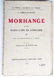 Morhange et les Marsouins en Lorraine  par Christian-Frog&eacute;. Grande Guerre