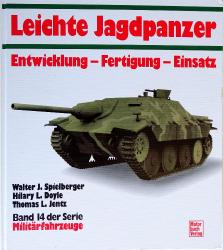 Leichte Jagdpanzer  Entwicklung - Fertigung- Einsatz.  J. Spielberger Band 14