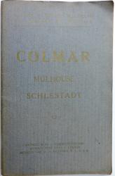 Colmar Mulhouse Schlestadt  1914-1918 Guide Michelin Champs de bataille